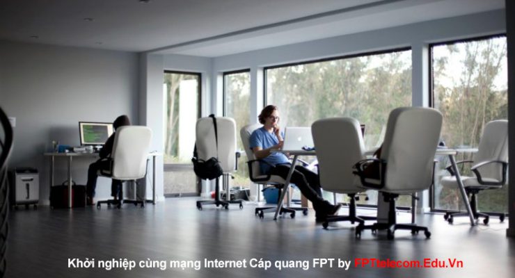 Xây dựng Start-Up – Bạn nên chọn mạng cáp quang FPT