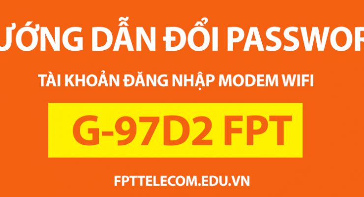 Hướng dẫn đổi Mật Khẩu đăng nhập cho Modem wifi FPT G97D2