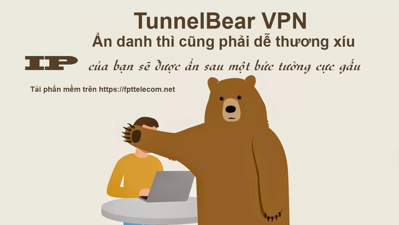 TunnelBear-VPN Phần mềm ẩn danh truy cập internet cực kỳ dễ thương